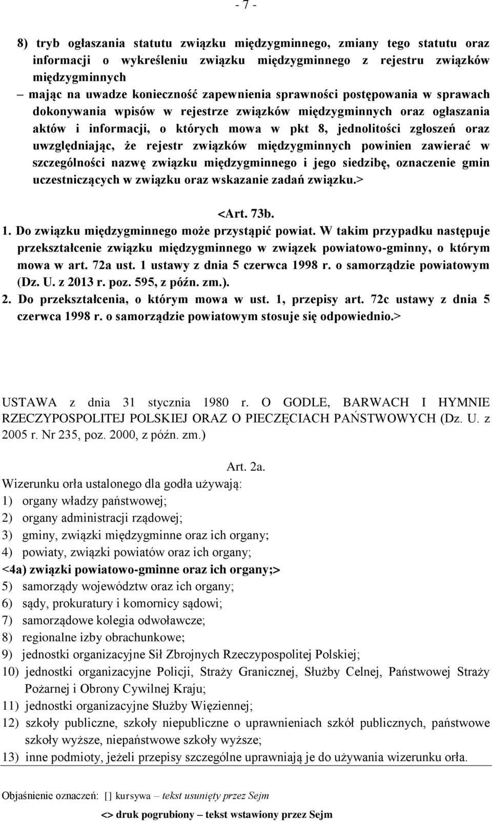uwzględniając, że rejestr związków międzygminnych powinien zawierać w szczególności nazwę związku międzygminnego i jego siedzibę, oznaczenie gmin uczestniczących w związku oraz wskazanie zadań
