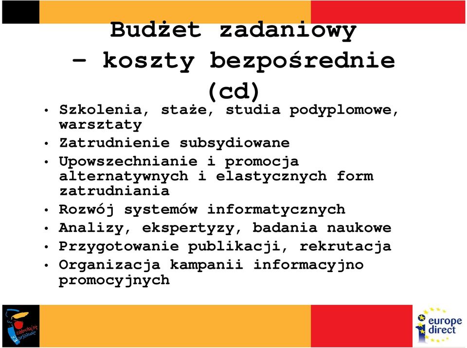 elastycznych form zatrudniania Rozwój systemów informatycznych Analizy, ekspertyzy,