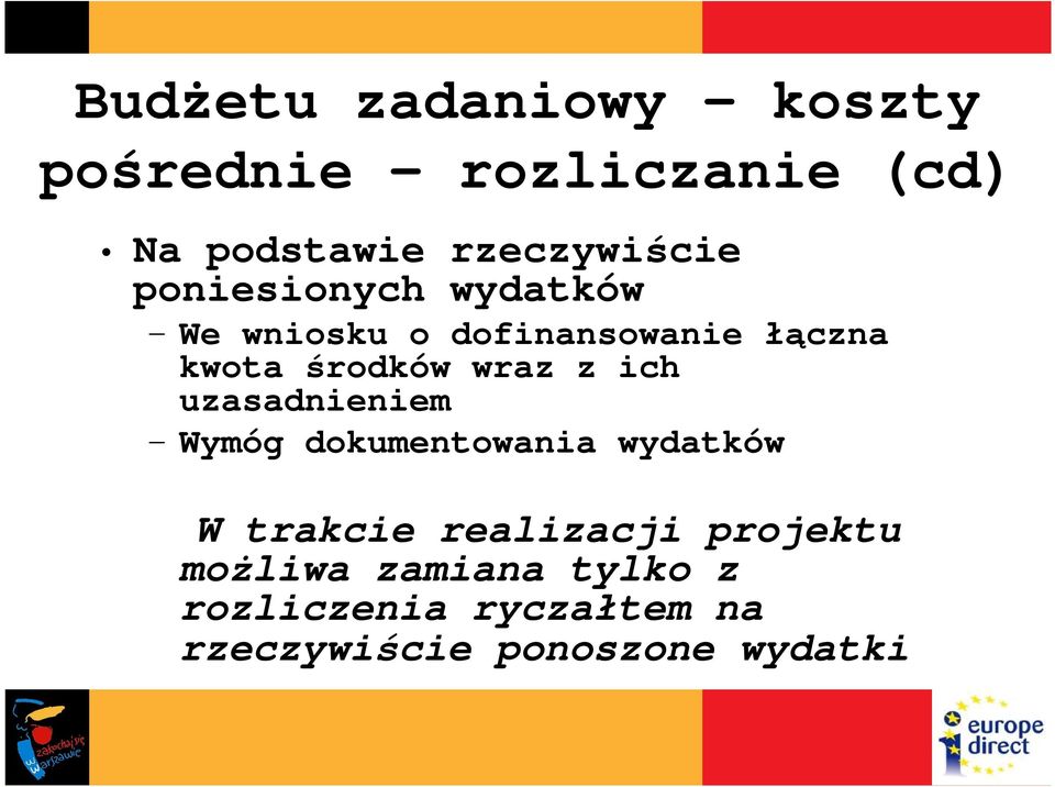 ich uzasadnieniem Wymóg dokumentowania wydatków W trakcie realizacji projektu