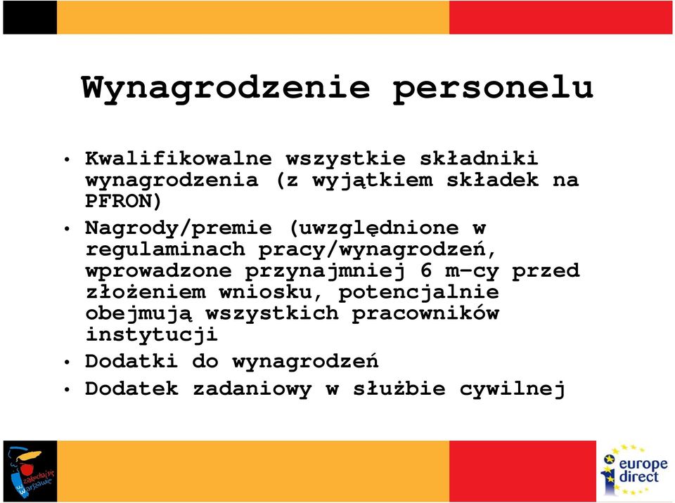 pracy/wynagrodzeń, wprowadzone przynajmniej 6 m-cy przed złoŝeniem wniosku,