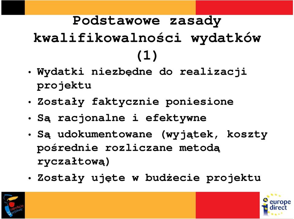 Są racjonalne i efektywne Są udokumentowane (wyjątek, koszty