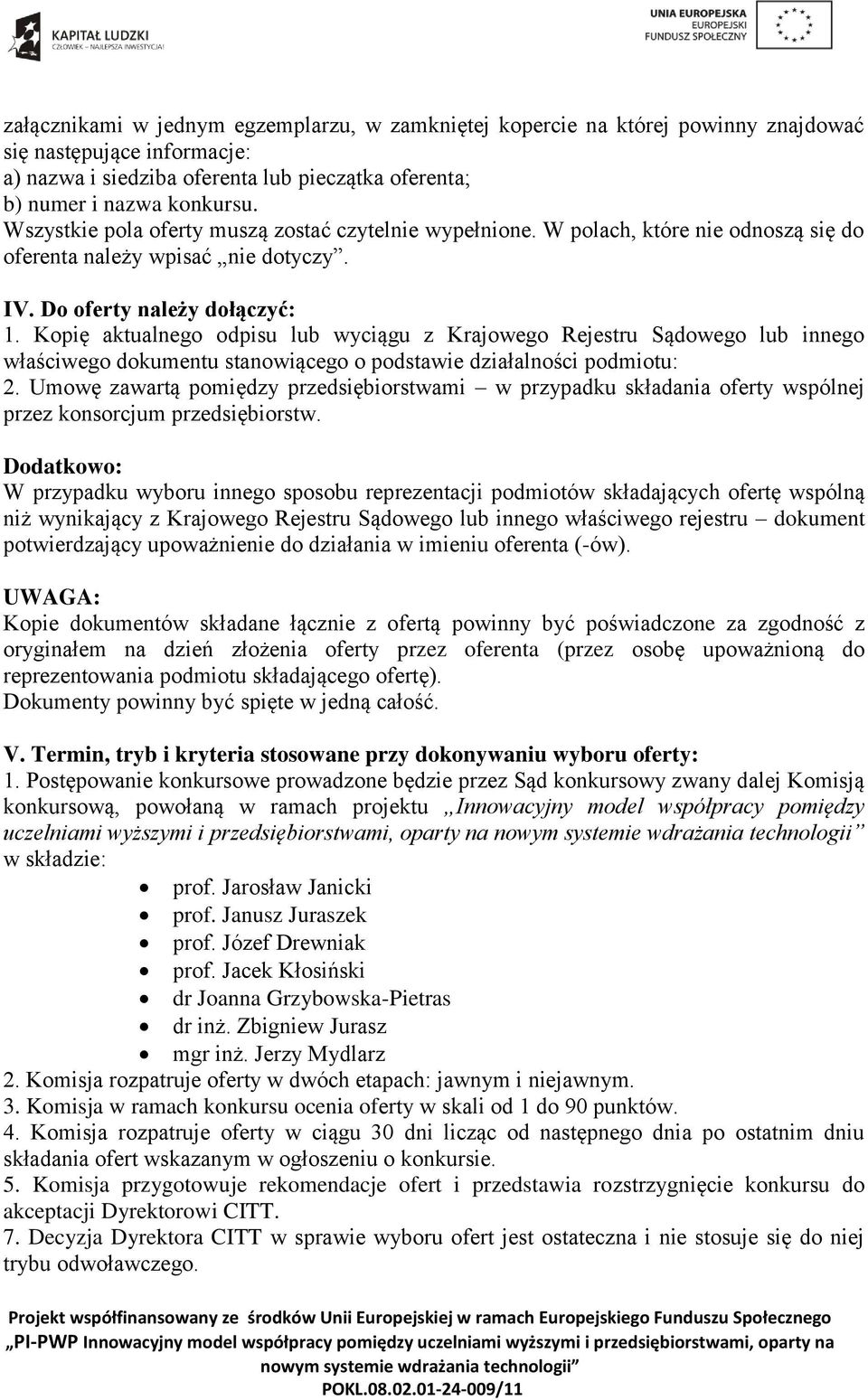 Kopię aktualnego odpisu lub wyciągu z Krajowego Rejestru Sądowego lub innego właściwego dokumentu stanowiącego o podstawie działalności podmiotu: 2.