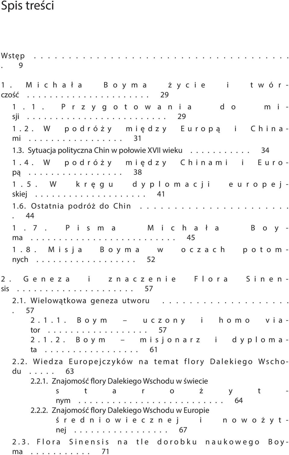 W k r ę g u d y p l o m a c j i e u r o p e j - skiej.................... 41 1.6. Ostatnia podróż do Chin....................... 44 1. 7. P i s m a M i c h a ł a B o y - ma.......................... 45 1.