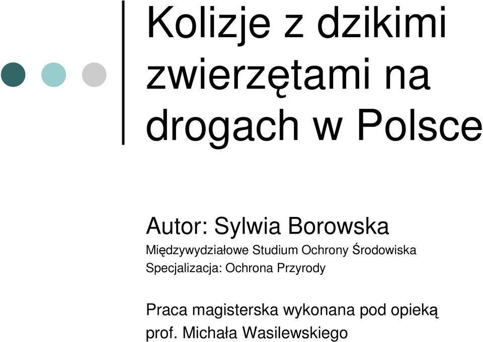 Środowiska Specjalizacja: Ochrona Przyrody Praca