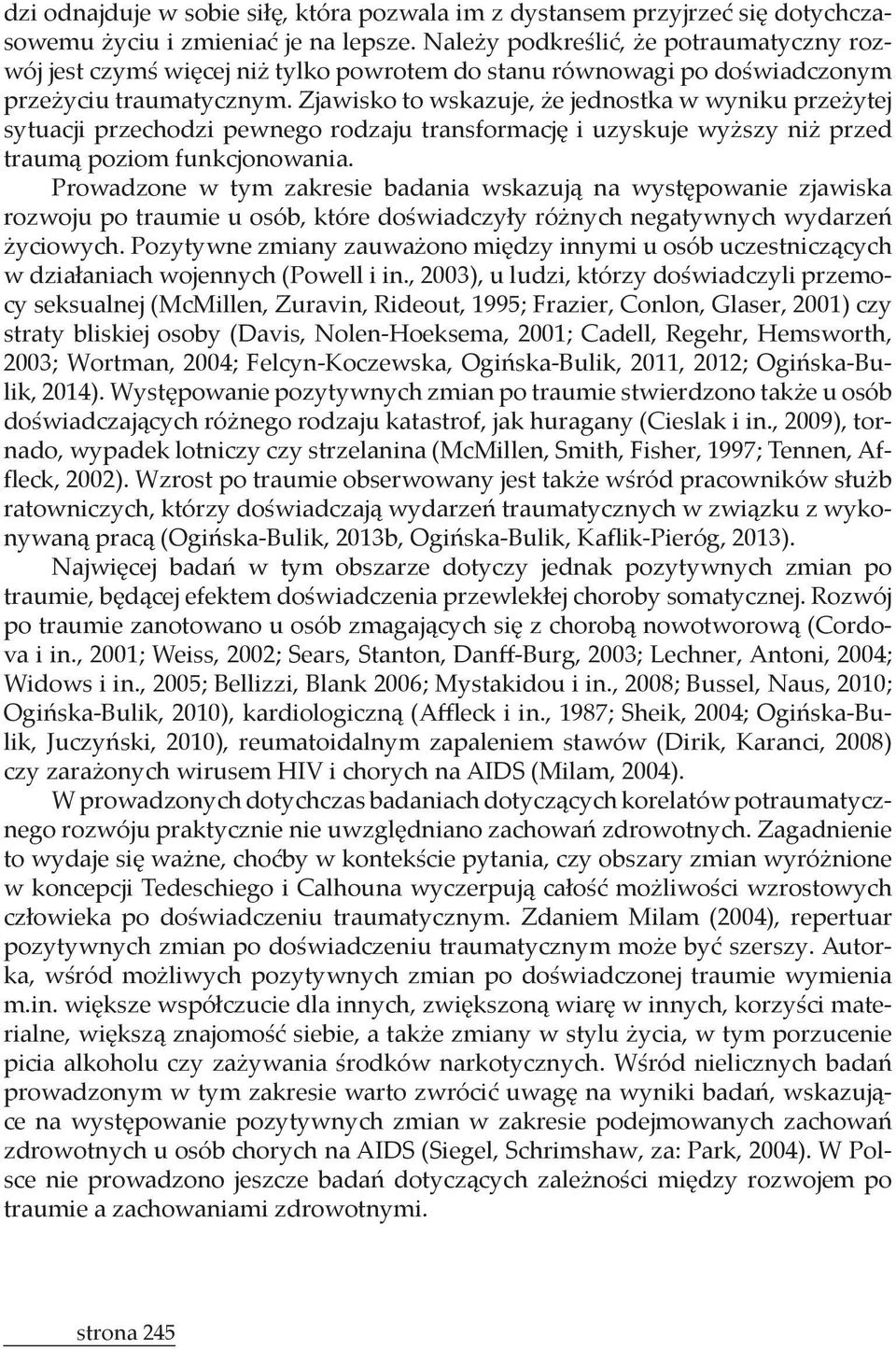 1997; Tennen, Af Widows i in., 2005; Bellizzi, Blank 2006; Mystakidou i in.