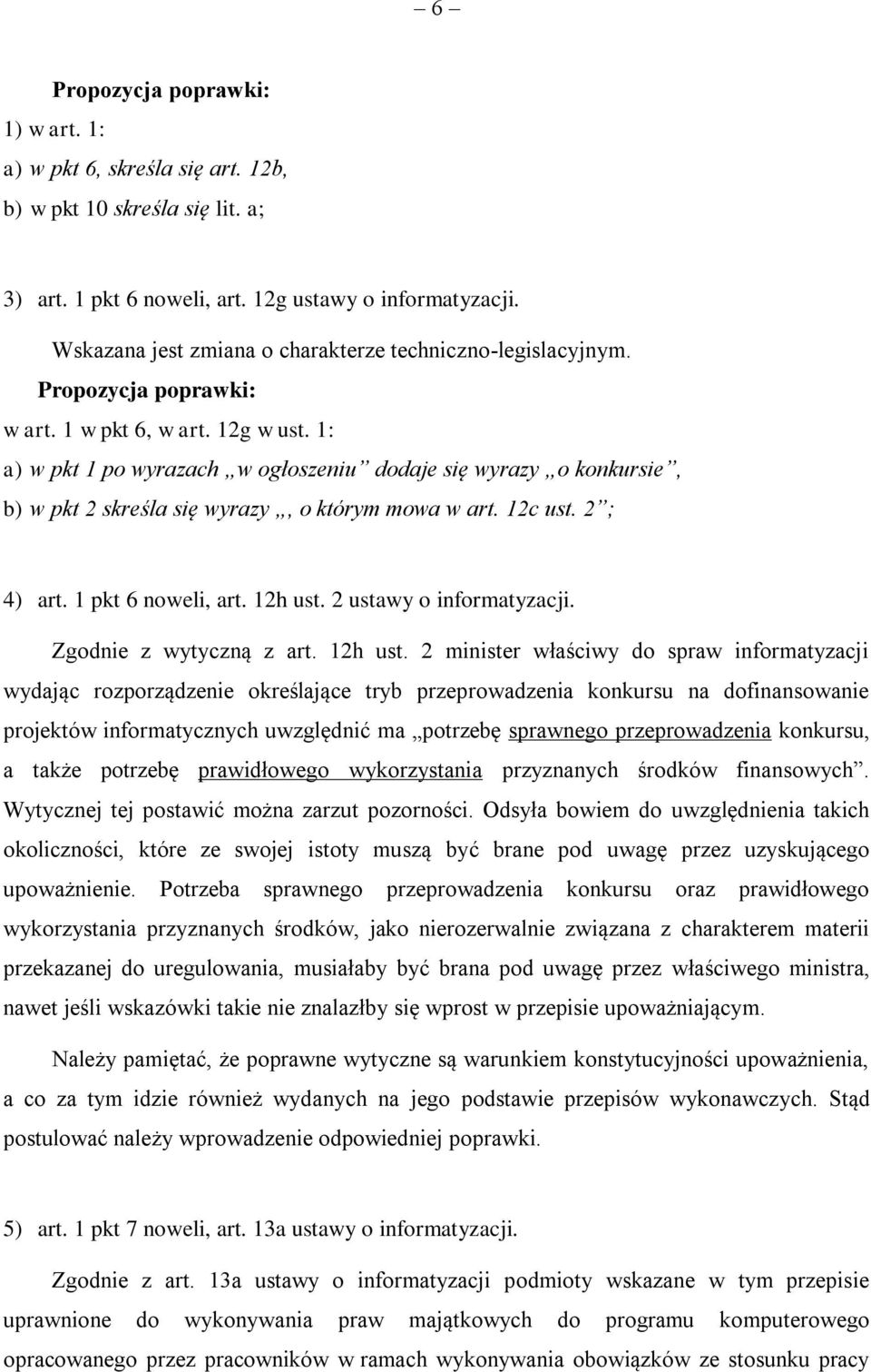 12h ust. 2 ustawy o informatyzacji. Zgodnie z wytyczną z art. 12h ust.