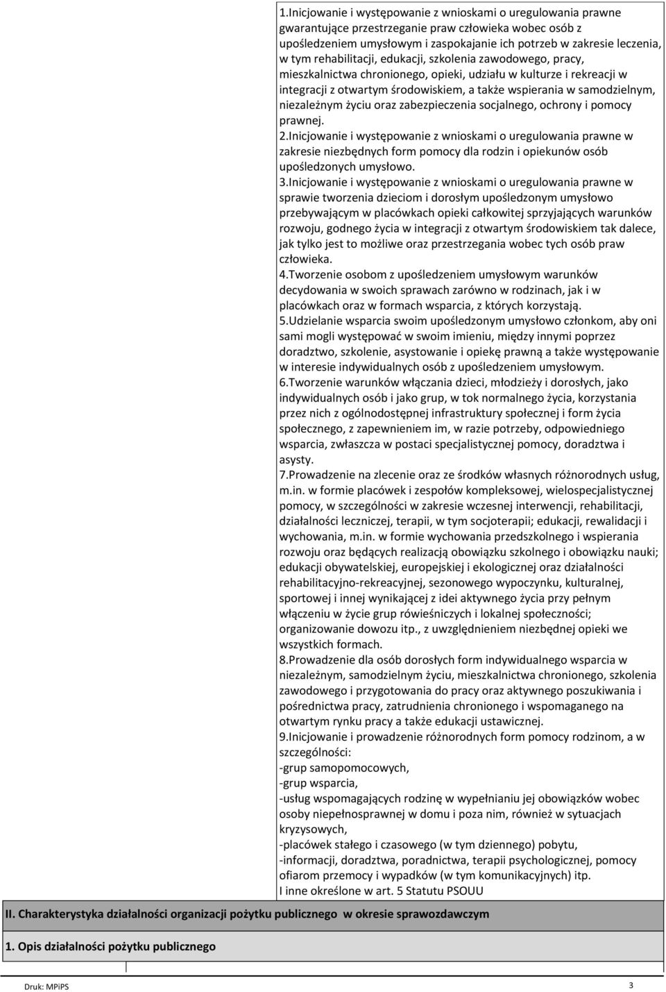niezaleпnym Пyciu oraz zabezpieczenia socjalnego, ochrony i pomocy prawnej. 2.