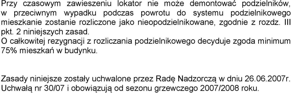 O całkowitej rezygnacji z rozliczania podzielnikowego decyduje zgoda minimum 75% mieszkań w budynku.