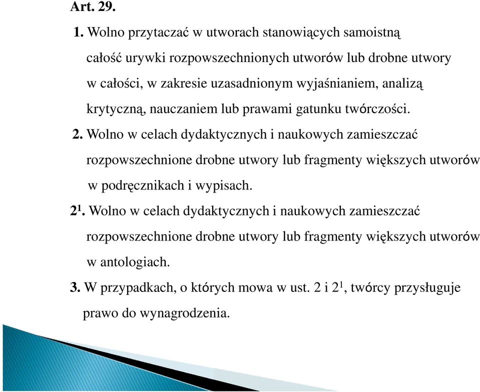 wyjaśnianiem, analizą krytyczną, nauczaniem lub prawami gatunku twórczości. 2.