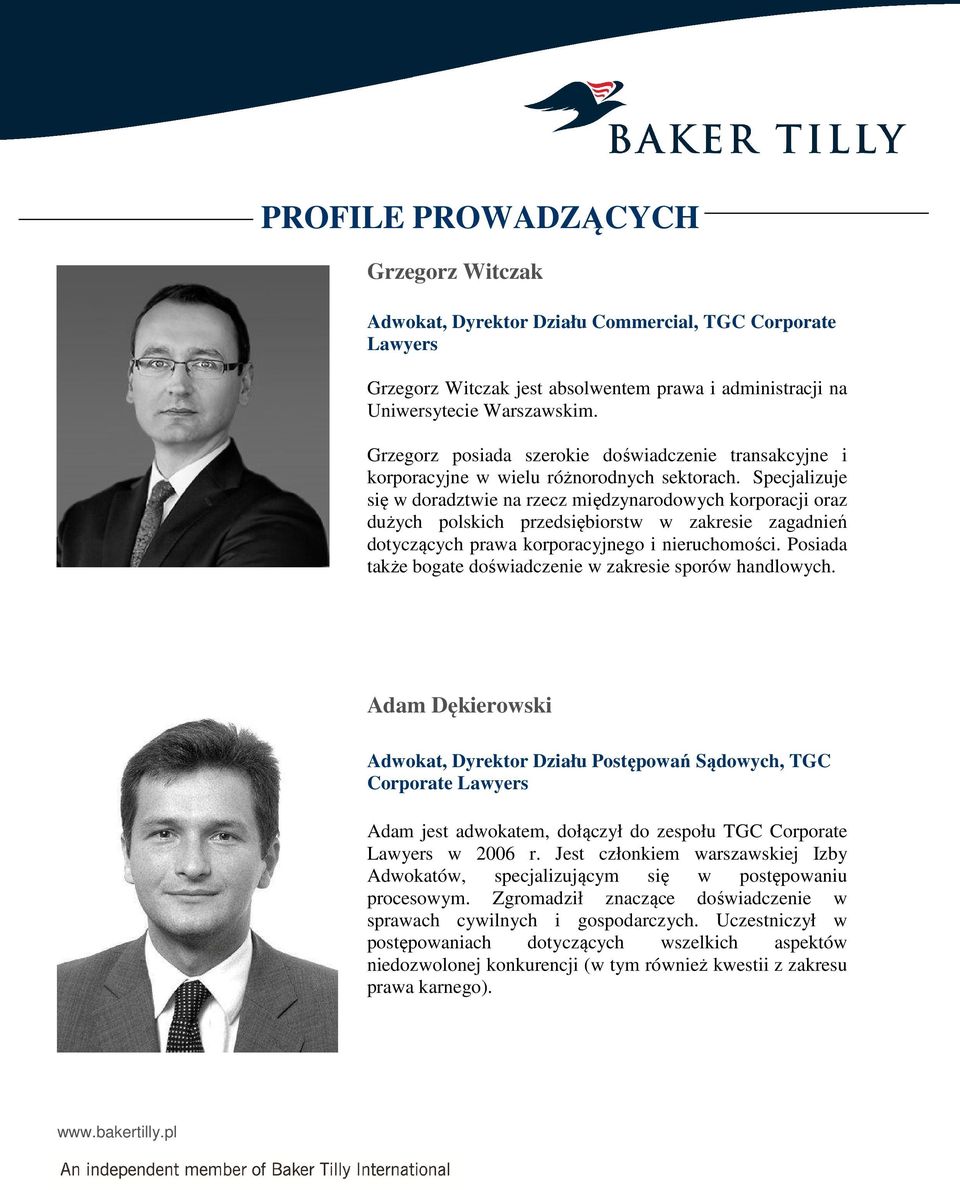 Specjalizuje się w doradztwie na rzecz międzynarodowych korporacji oraz dużych polskich przedsiębiorstw w zakresie zagadnień dotyczących prawa korporacyjnego i nieruchomości.