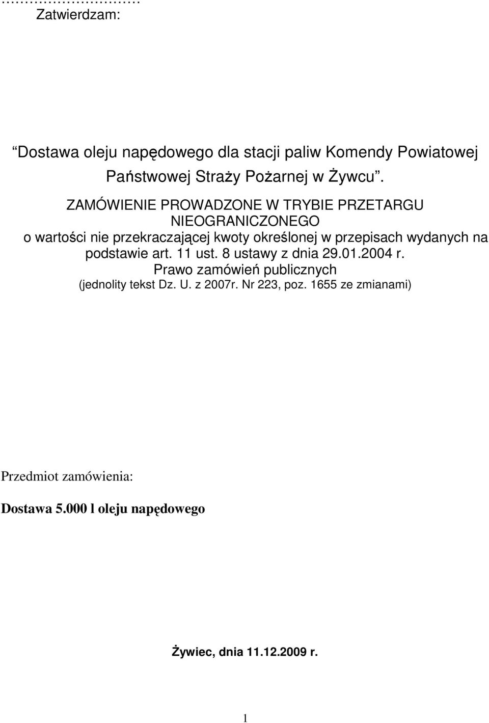 przepisach wydanych na podstawie art. 11 ust. 8 ustawy z dnia 29.01.2004 r.