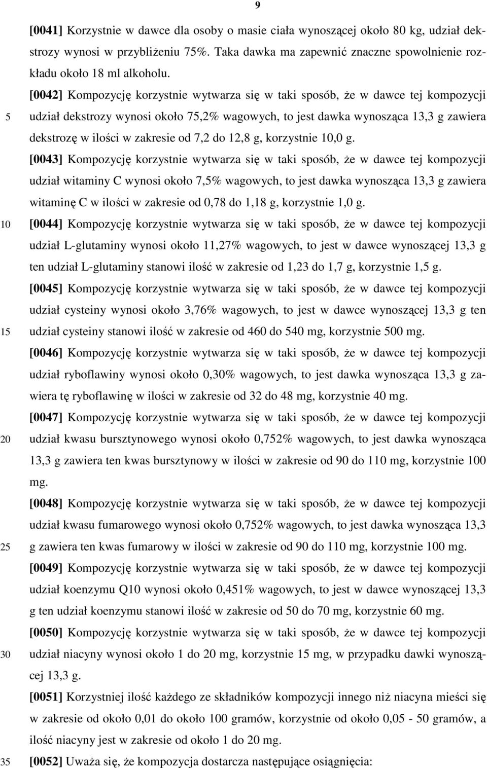 7,2 do 12,8 g, korzystnie,0 g.