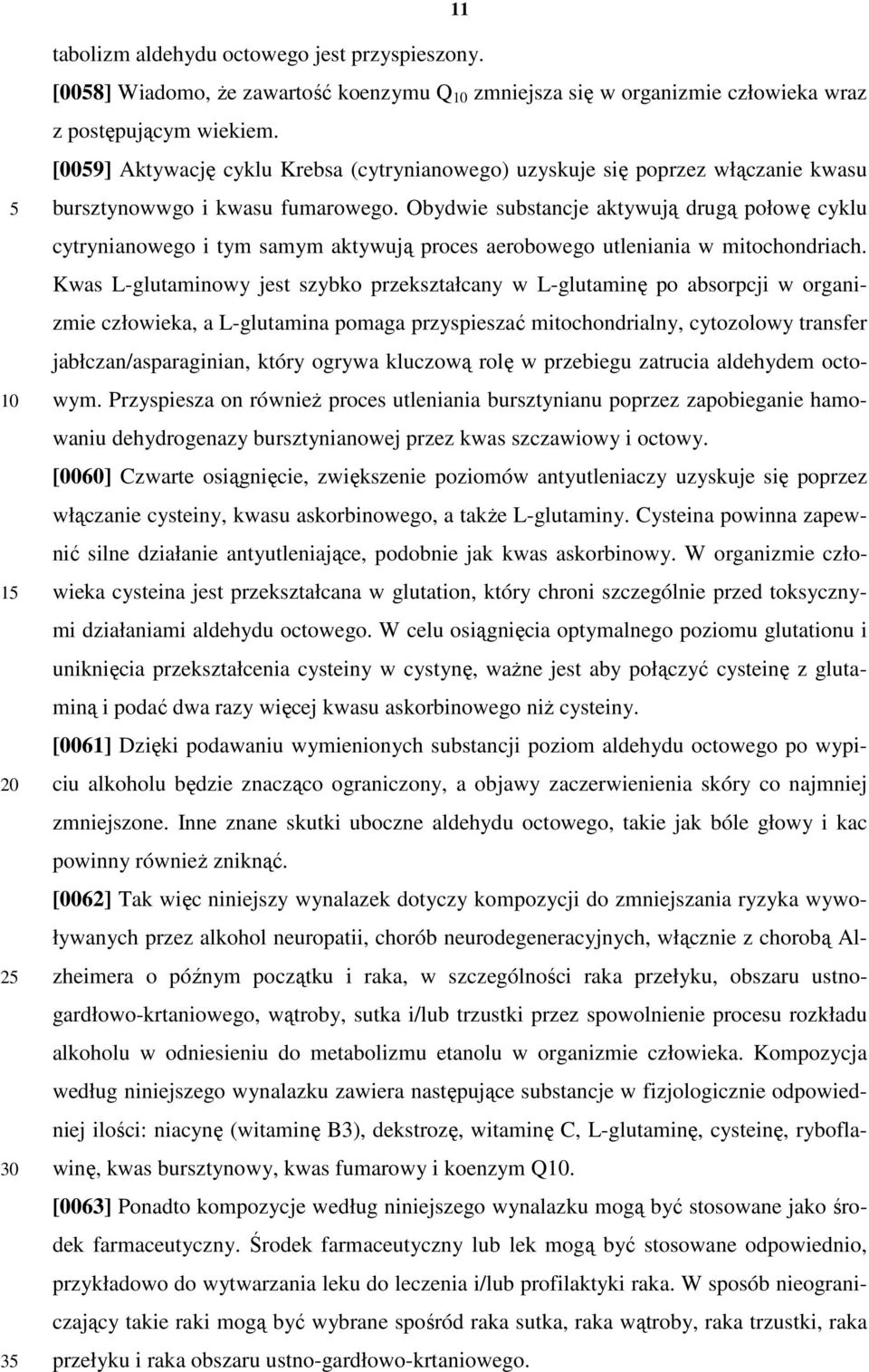 Obydwie substancje aktywują drugą połowę cyklu cytrynianowego i tym samym aktywują proces aerobowego utleniania w mitochondriach.
