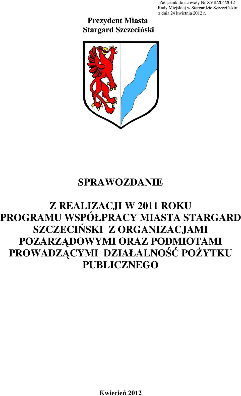 SPRAWOZDANIE Z REALIZACJI W 2011 ROKU PROGRAMU WSPÓŁPRACY MIASTA STARGARD