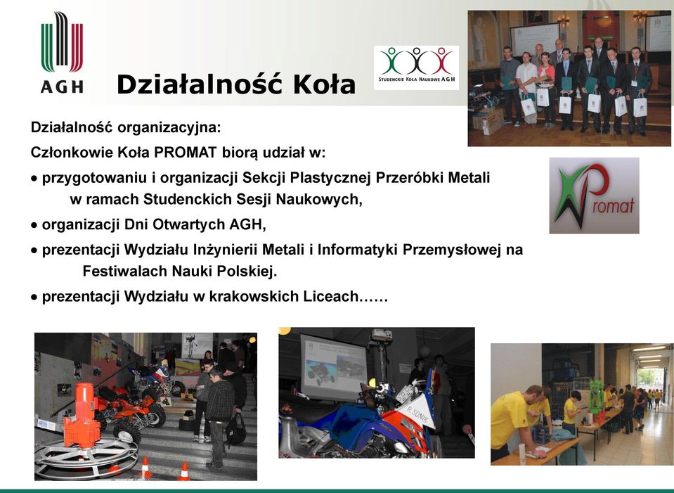 Sesji Naukowych, organizacji Dni Otwartych AGH, prezentacji Wydziału Inżynierii Metali i