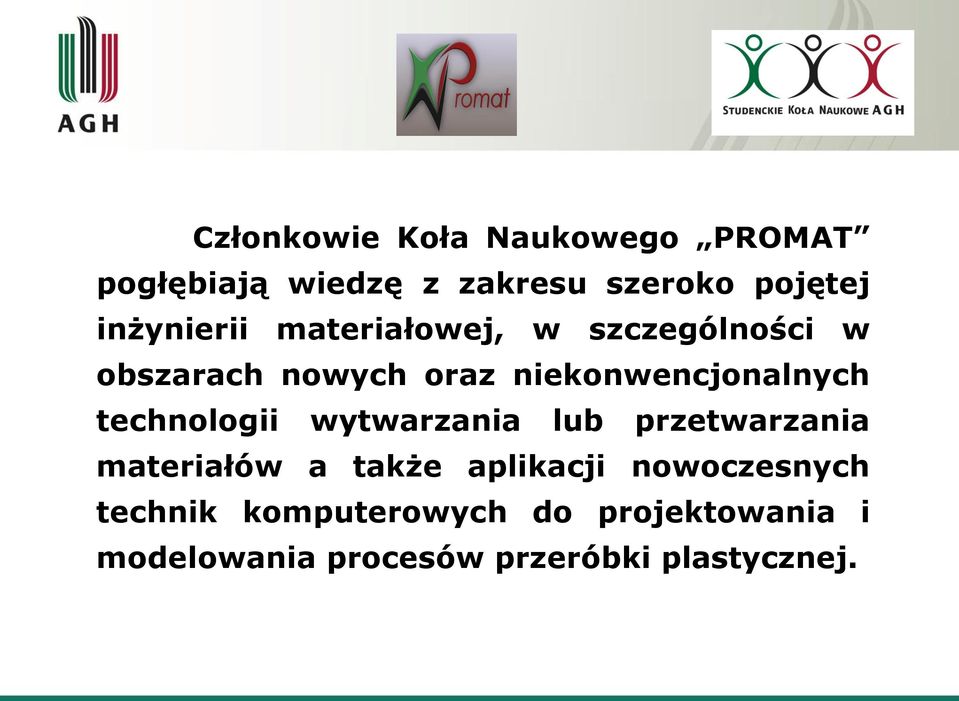 niekonwencjonalnych technologii wytwarzania lub przetwarzania materiałów a także