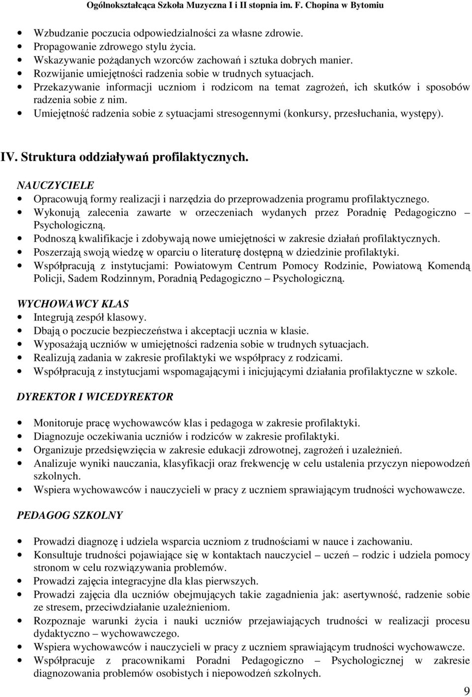 Umiejętność radzenia sobie z sytuacjami stresogennymi (konkursy, przesłuchania, występy). IV. Struktura oddziaływań profilaktycznych.