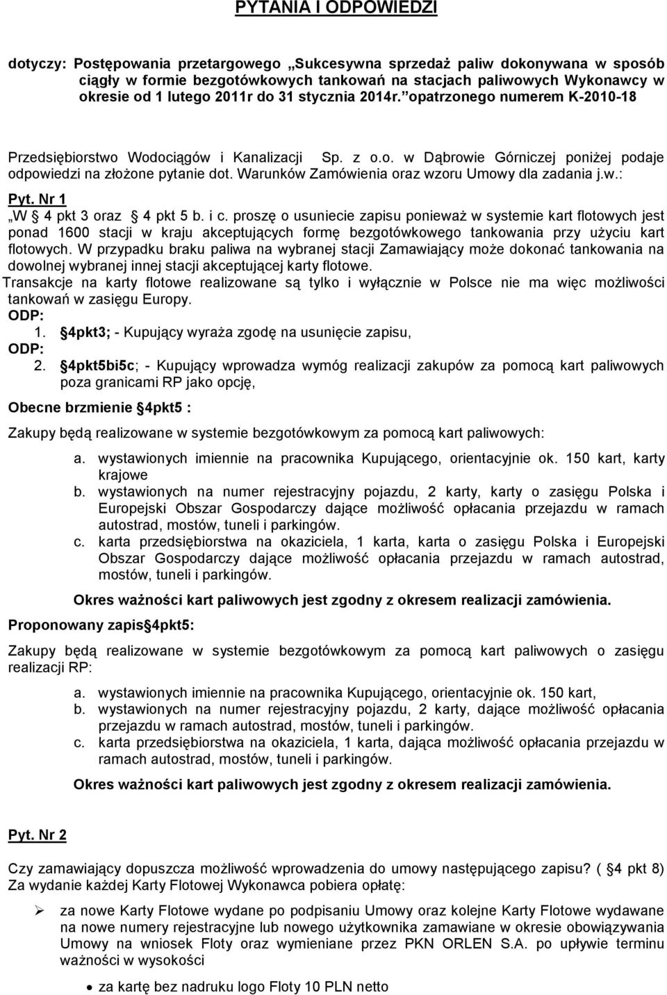 Warunków Zamówienia oraz wzoru Umowy dla zadania j.w.: Pyt. Nr 1 W 4 pkt 3 oraz 4 pkt 5 b. i c.
