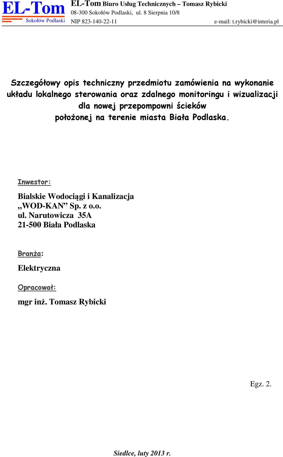 pl Szczegółowy opis techniczny przedmiotu zamówienia na wykonanie układu lokalnego sterowania oraz zdalnego monitoringu i wizualizacji dla