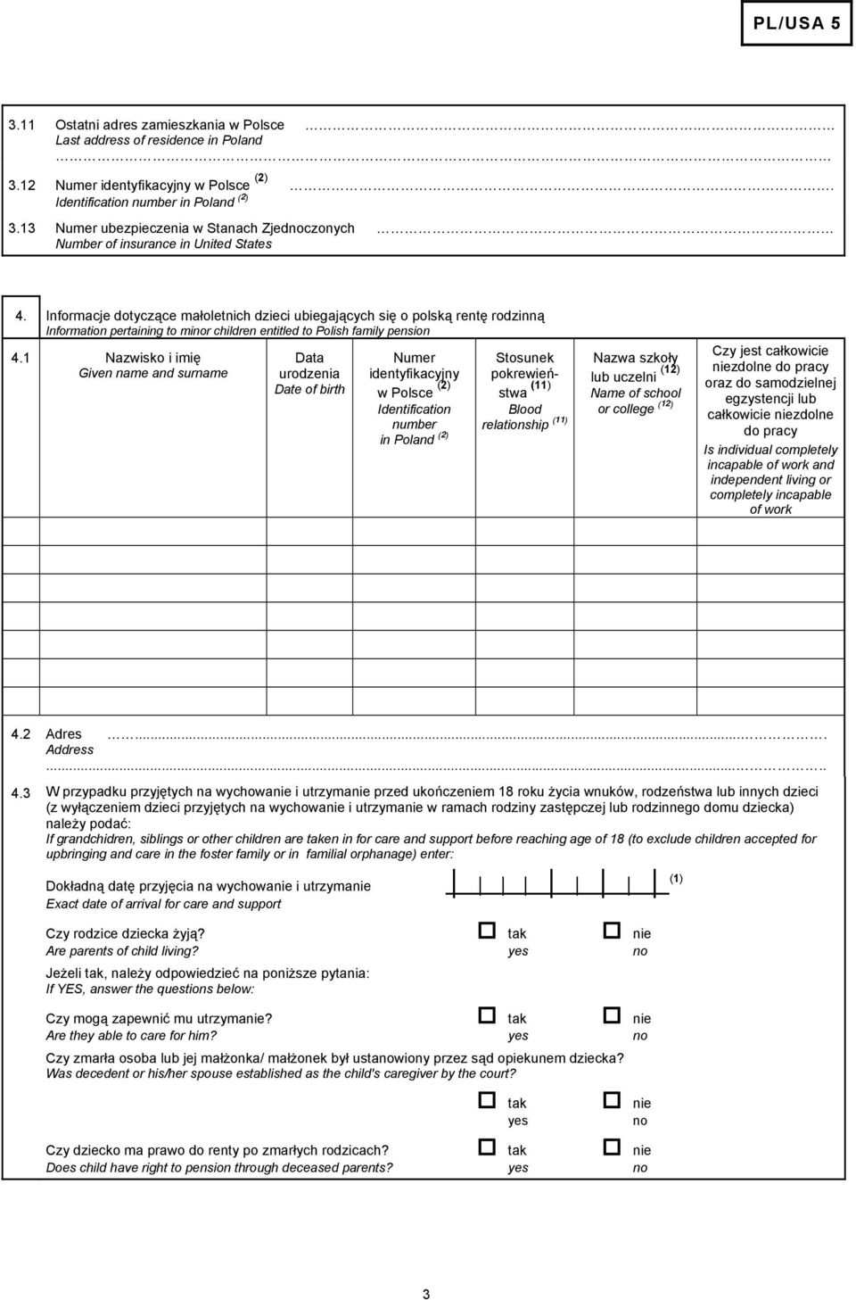 Informacje dotyczące małoletnich dzieci ubiegających się o polską rentę rodzinną Information pertaining to mir children entitled to Polish family pension 4.