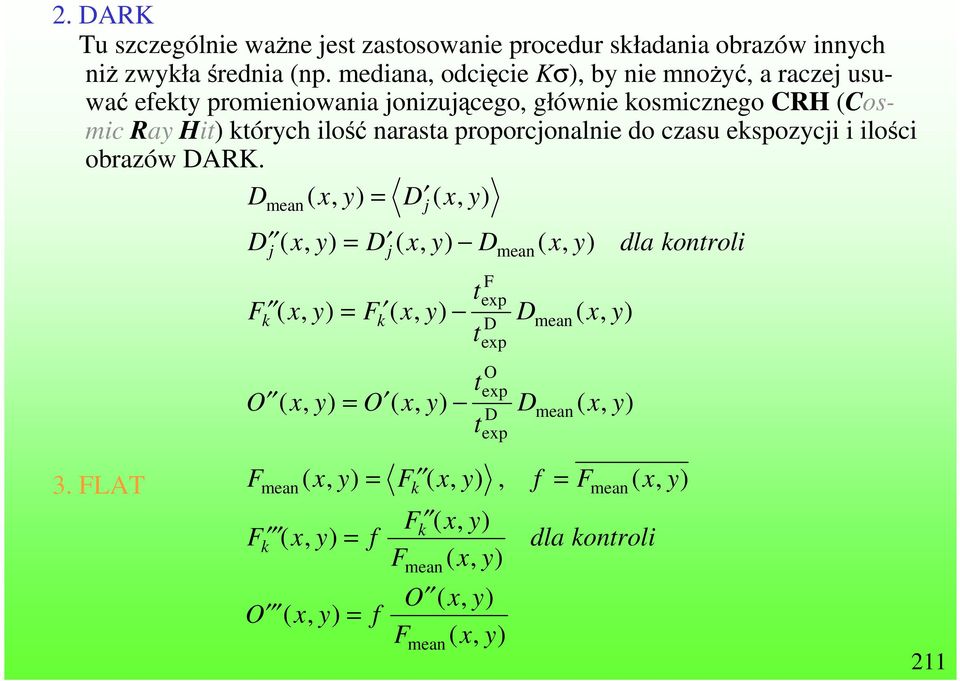 proporcjonalnie do czasu ekspozycji i ilości obrazów DARK.