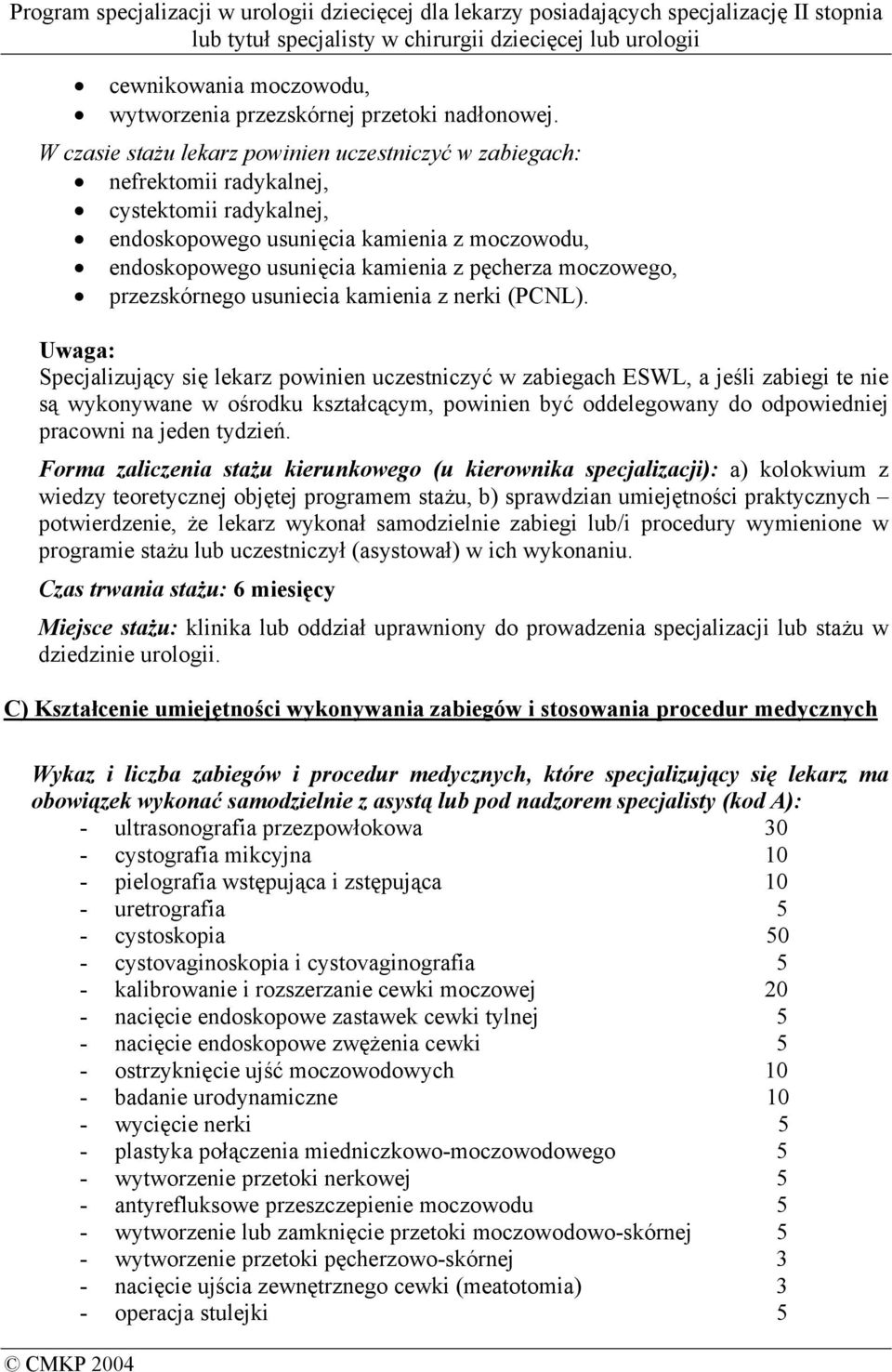 moczowego, przezskórnego usuniecia kamienia z nerki (PCNL).