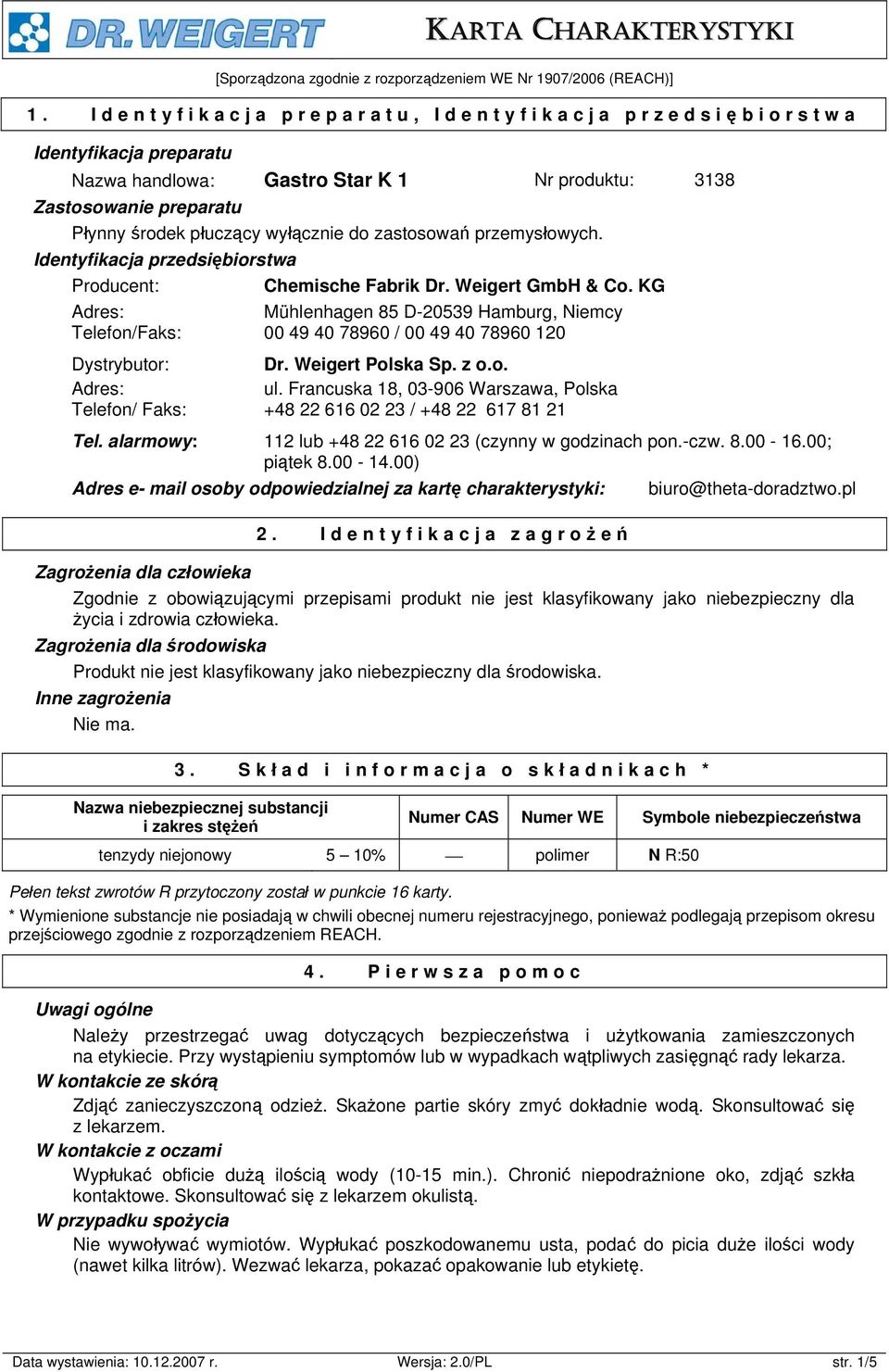 zastosowań przemysłowych. Identyfikacja przedsiębiorstwa Producent: Chemische Fabrik Dr. Weigert GmbH & Co.