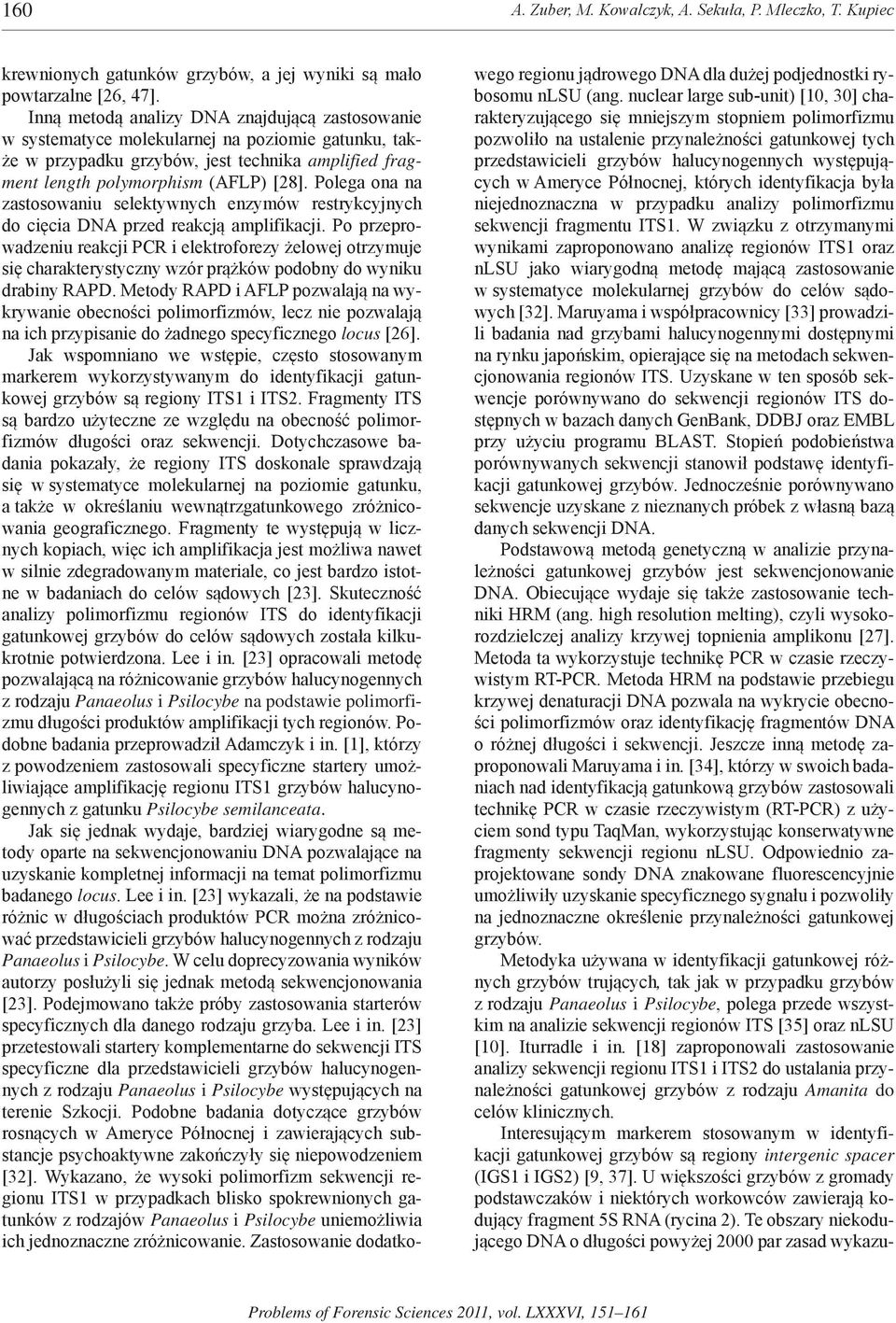 Polega ona na zastosowaniu selektywnych enzymów restrykcyjnych do cięcia DNA przed reakcją amplifikacji.