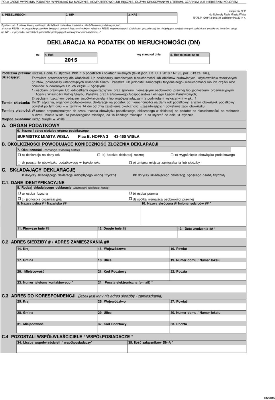 3 ustawy Zasady ewidencji i identyfikacji podatników i płatników Identyfikatorem podatkowym jest: a) numer PESEL - w przypadku podatników będących osobami fizycznymi objętymi rejestrem PESEL