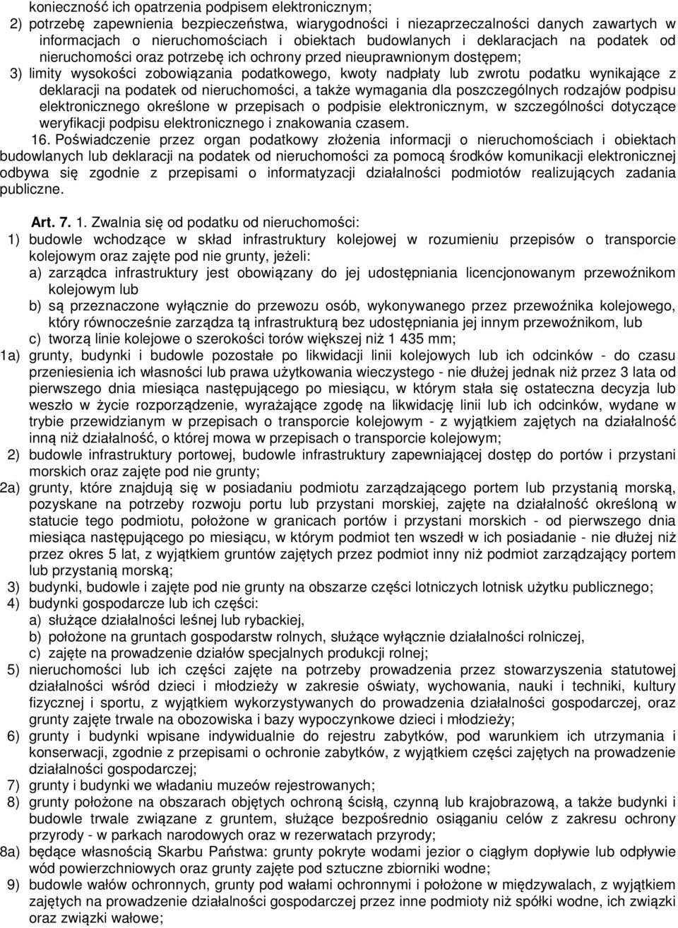 wynikające z deklaracji na podatek od nieruchomości, a także wymagania dla poszczególnych rodzajów podpisu elektronicznego określone w przepisach o podpisie elektronicznym, w szczególności dotyczące