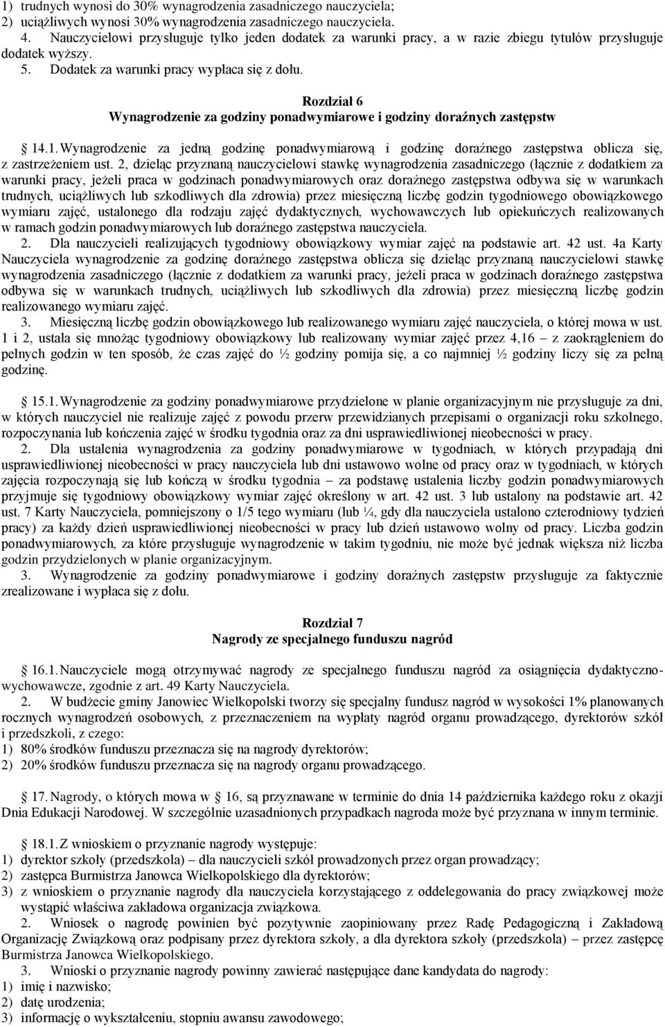 Rozdział 6 Wynagrodzenie za godziny ponadwymiarowe i godziny doraźnych zastępstw 14.1. Wynagrodzenie za jedną godzinę ponadwymiarową i godzinę doraźnego zastępstwa oblicza się, z zastrzeżeniem ust.