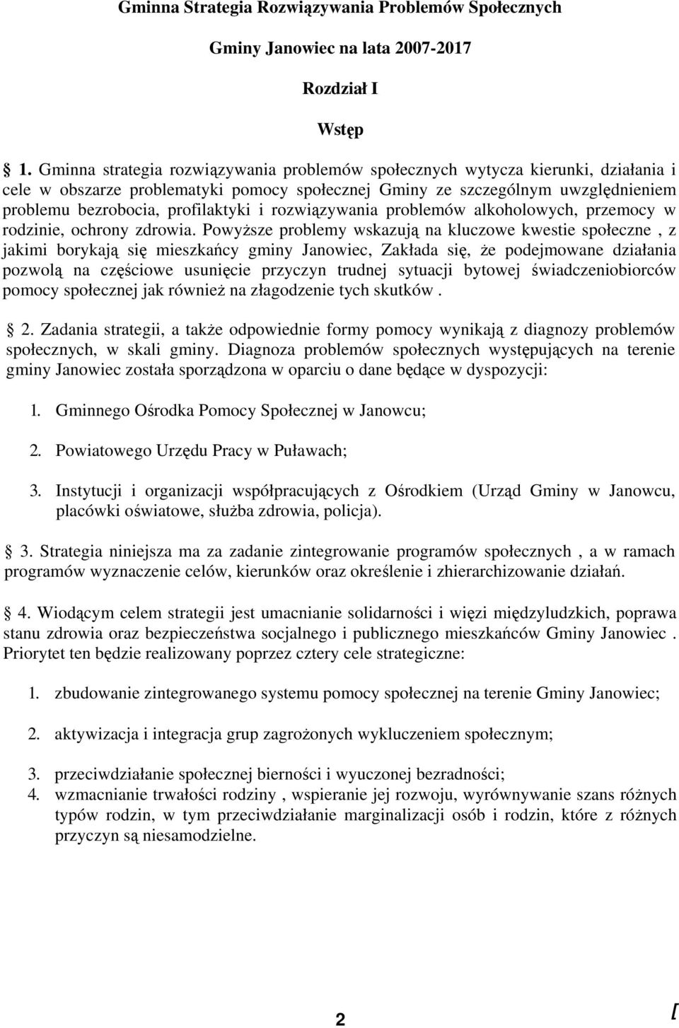 i rozwiązywania problemów alkoholowych, przemocy w rodzinie, ochrony zdrowia.