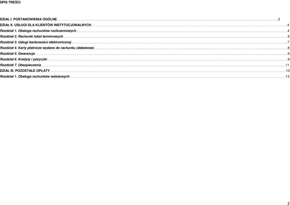 Usługi bankowości elektronicznej.....7 Rozdział 4. Karty płatnicze wydane do rachunku (debetowe).....8 Rozdział 5.