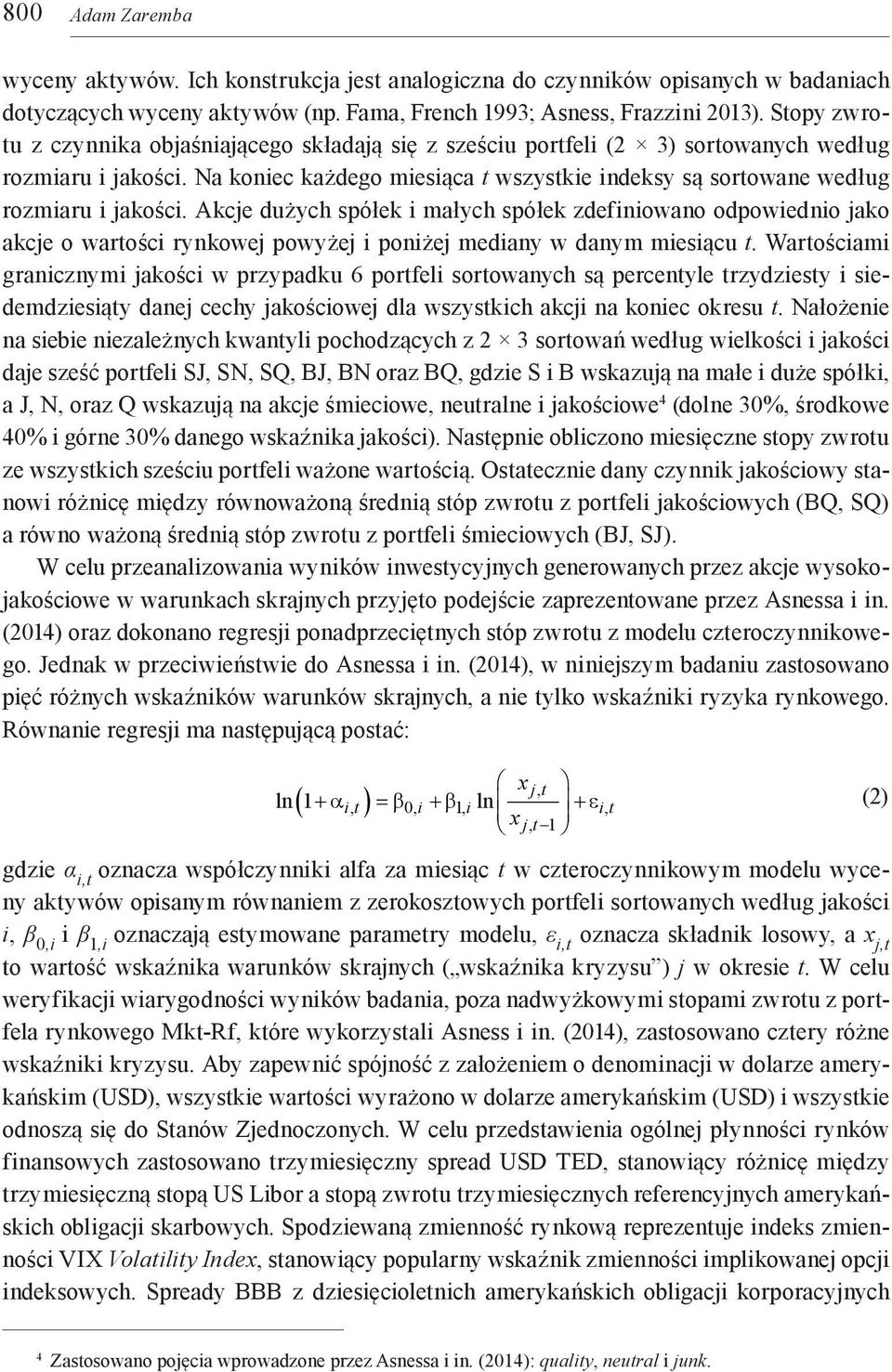 Na koniec każdego miesiąca t wszystkie indeksy są sortowane według rozmiaru i jakości.