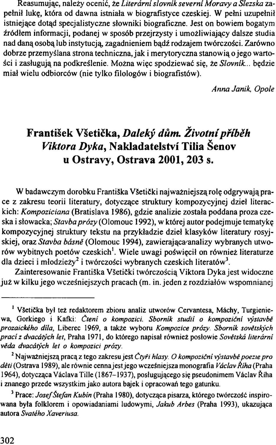 Jest on bowiem bogatym źródłem informacji, podanej w sposób przejrzysty i umożliwiający dalsze studia nad daną osobą lub instytucją, zagadnieniem bądź rodzajem twórczości.