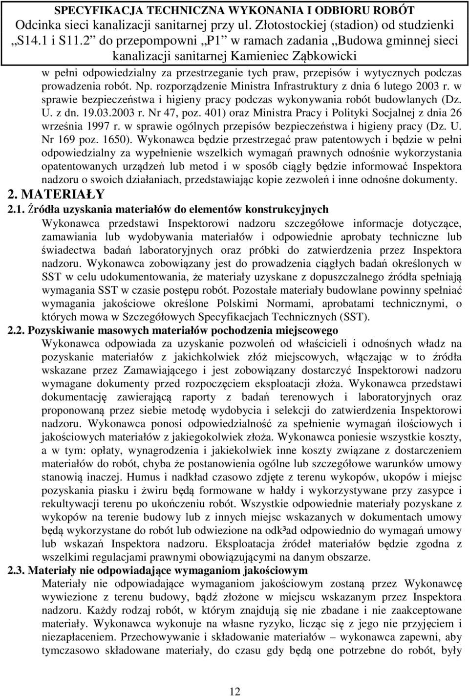 w sprawie ogólnych przepisów bezpieczeństwa i higieny pracy (Dz. U. Nr 169 poz. 1650).