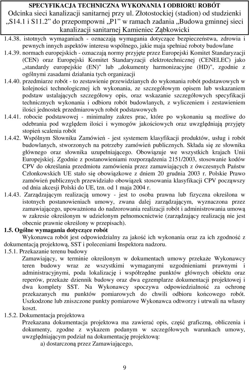 dokumenty harmonizacyjne (HD)", zgodnie z ogólnymi zasadami działania tych organizacji 1.4.40.