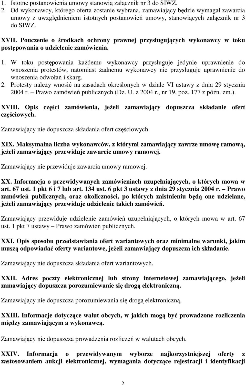 Pouczenie o środkach ochrony prawnej przysługujących wykonawcy w toku postępowania o udzielenie zamówienia. 1.