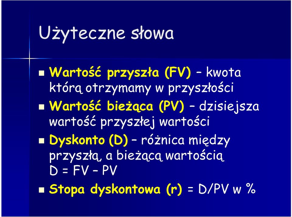 wartość przyszłej wartości Dyskonto (D) różnica między