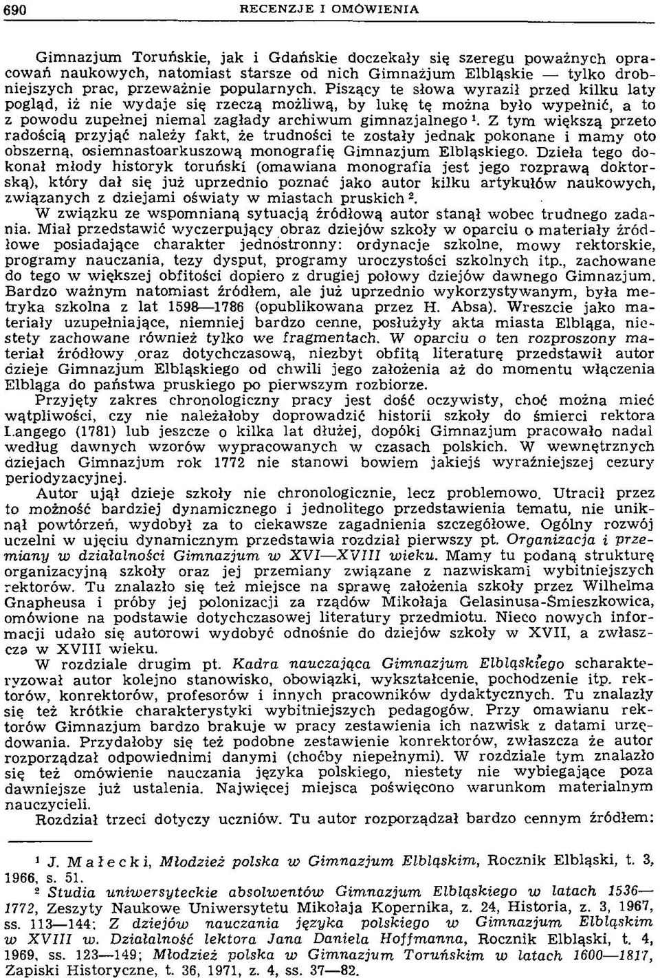 Piszący te słowa w yraził przed kilku laty pogląd, iż nie w ydaje się rzeczą możliwą, by lukę tę można było wypełnić, a to z powodu zupełnej niem al zagłady archiw um gim nazjalnego *.