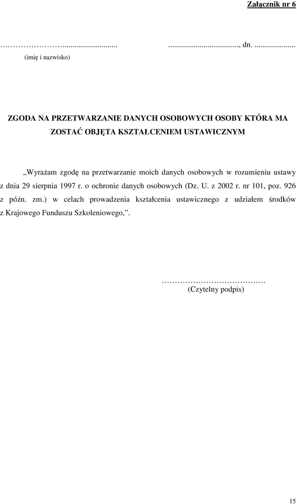 USTAWICZNYM Wyrażam zgodę na przetwarzanie moich danych osobowych w rozumieniu ustawy z dnia 29 sierpnia 1997