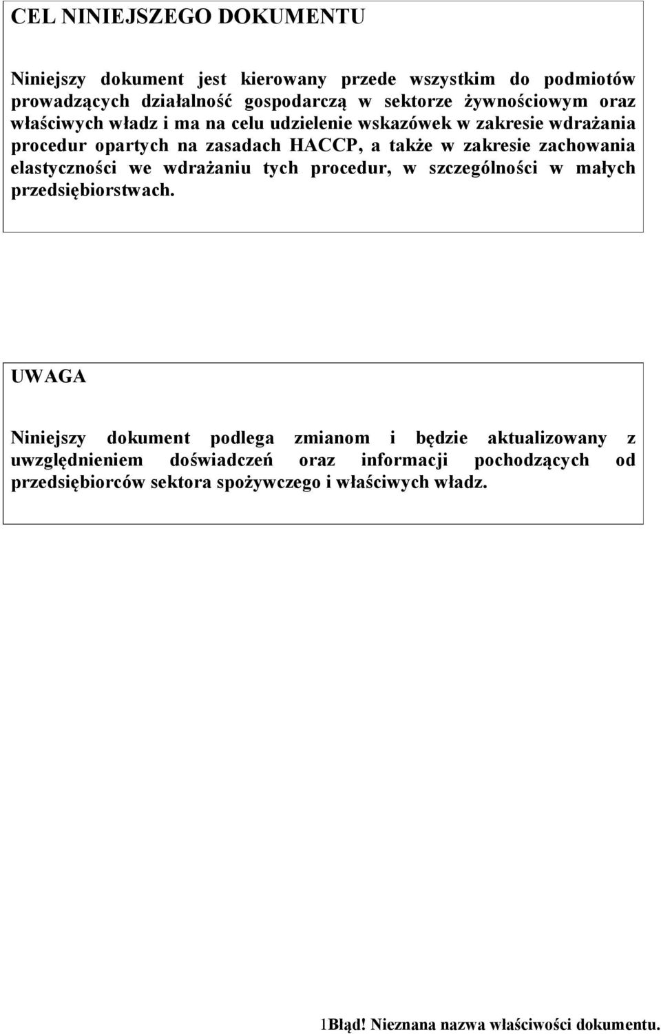 zachowania elastyczności we wdrażaniu tych procedur, w szczególności w małych przedsiębiorstwach.