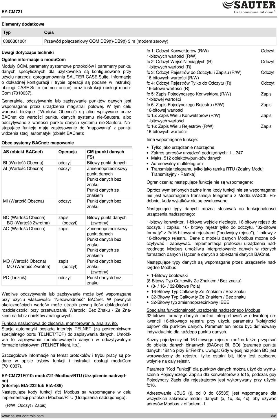 Informacje o dokładnej konfiguracji i trybie operacji są podane w instrukcji obsługi CASE Suite (pomoc online) oraz instrukcji obsługi modu- Com (7010037).