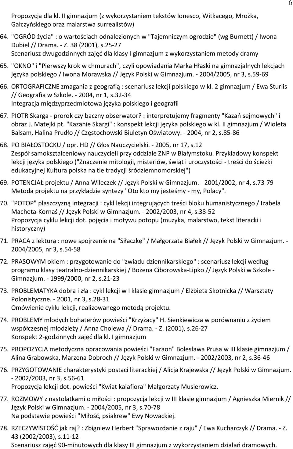 25-27 Scenariusz dwugodzinnych zajęć dla klasy I gimnazjum z wykorzystaniem metody dramy 65.