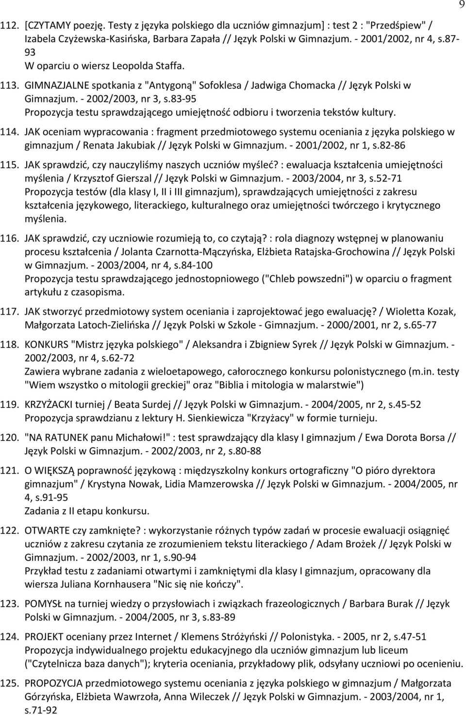 83-95 Propozycja testu sprawdzającego umiejętność odbioru i tworzenia tekstów kultury. 114.