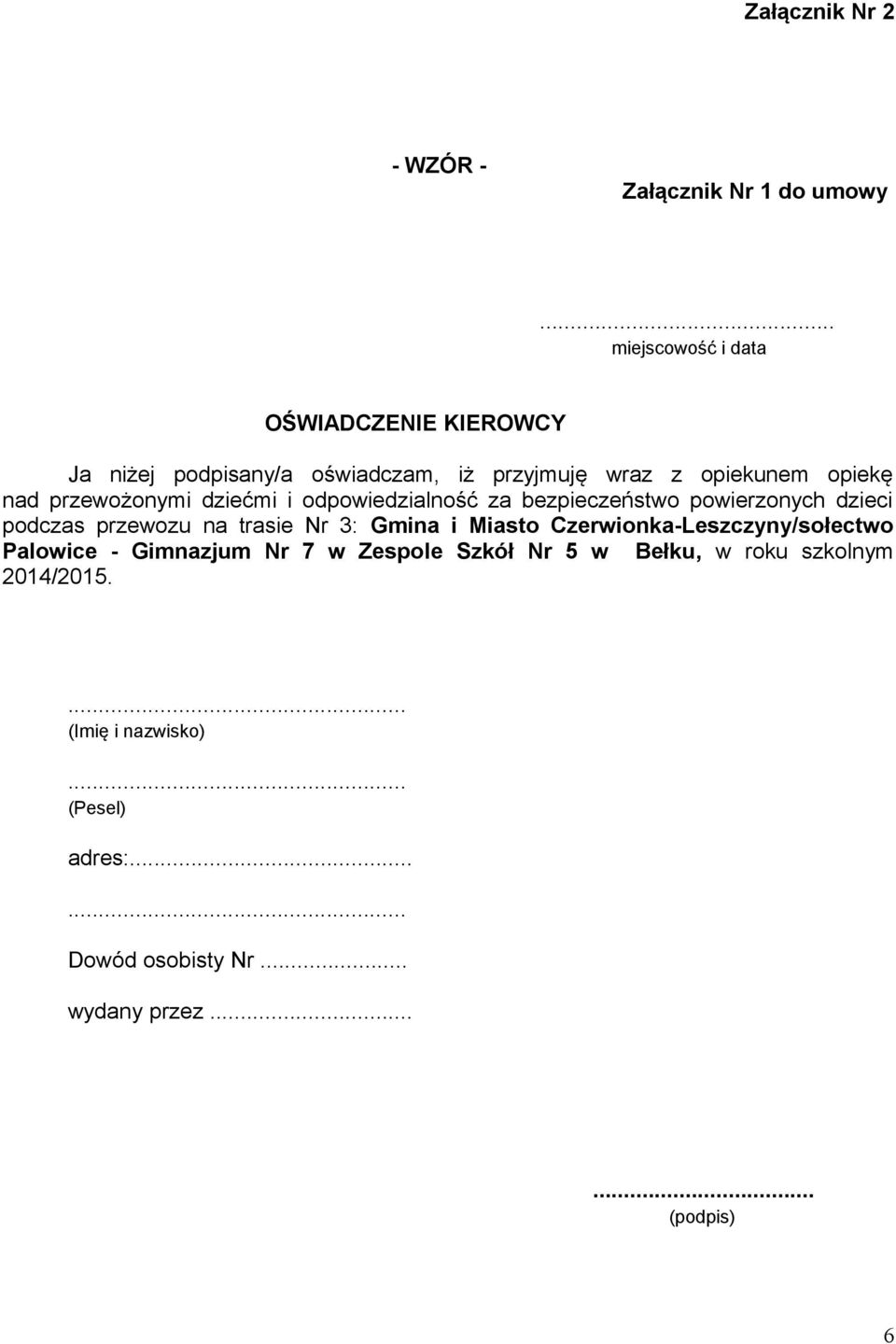 przewożonymi dziećmi i odpowiedzialność za bezpieczeństwo powierzonych dzieci podczas przewozu na trasie Nr 3: Gmina i