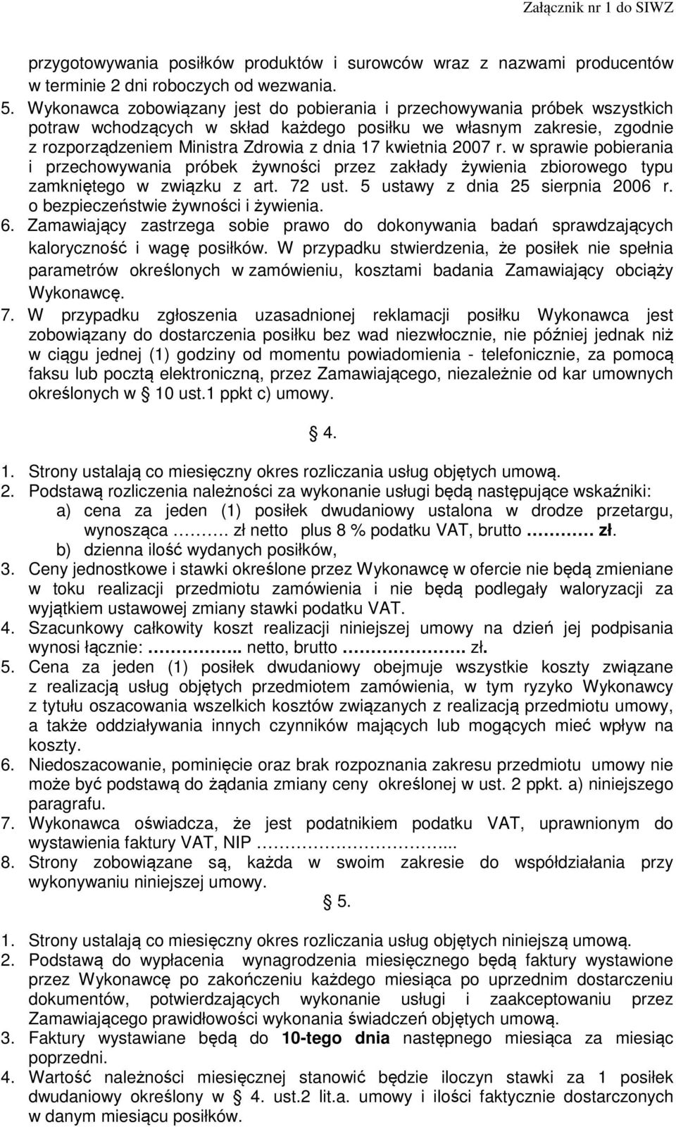 kwietnia 2007 r. w sprawie pobierania i przechowywania próbek żywności przez zakłady żywienia zbiorowego typu zamkniętego w związku z art. 72 ust. 5 ustawy z dnia 25 sierpnia 2006 r.