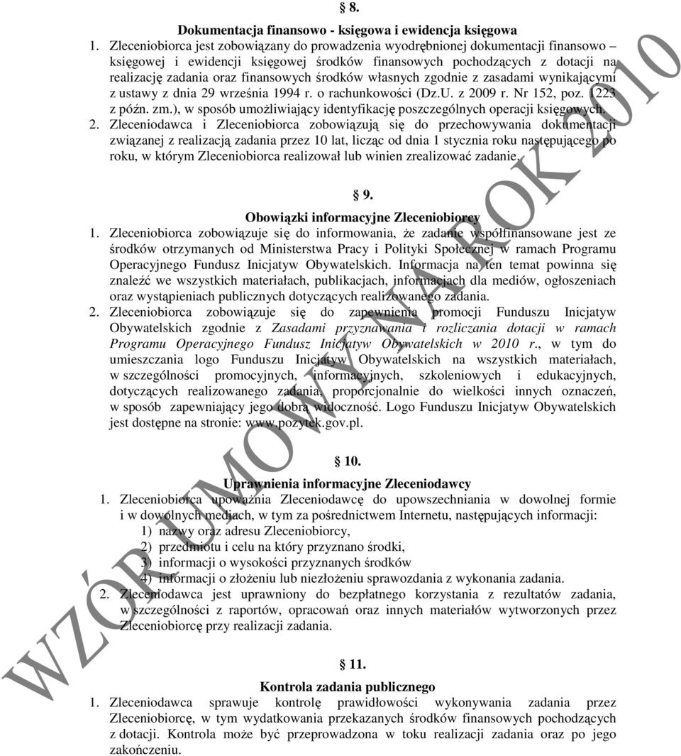 środków własnych zgodnie z zasadami wynikającymi z ustawy z dnia 29 września 1994 r. o rachunkowości (Dz.U. z 2009 r. Nr 152, poz. 1223 z późn. zm.