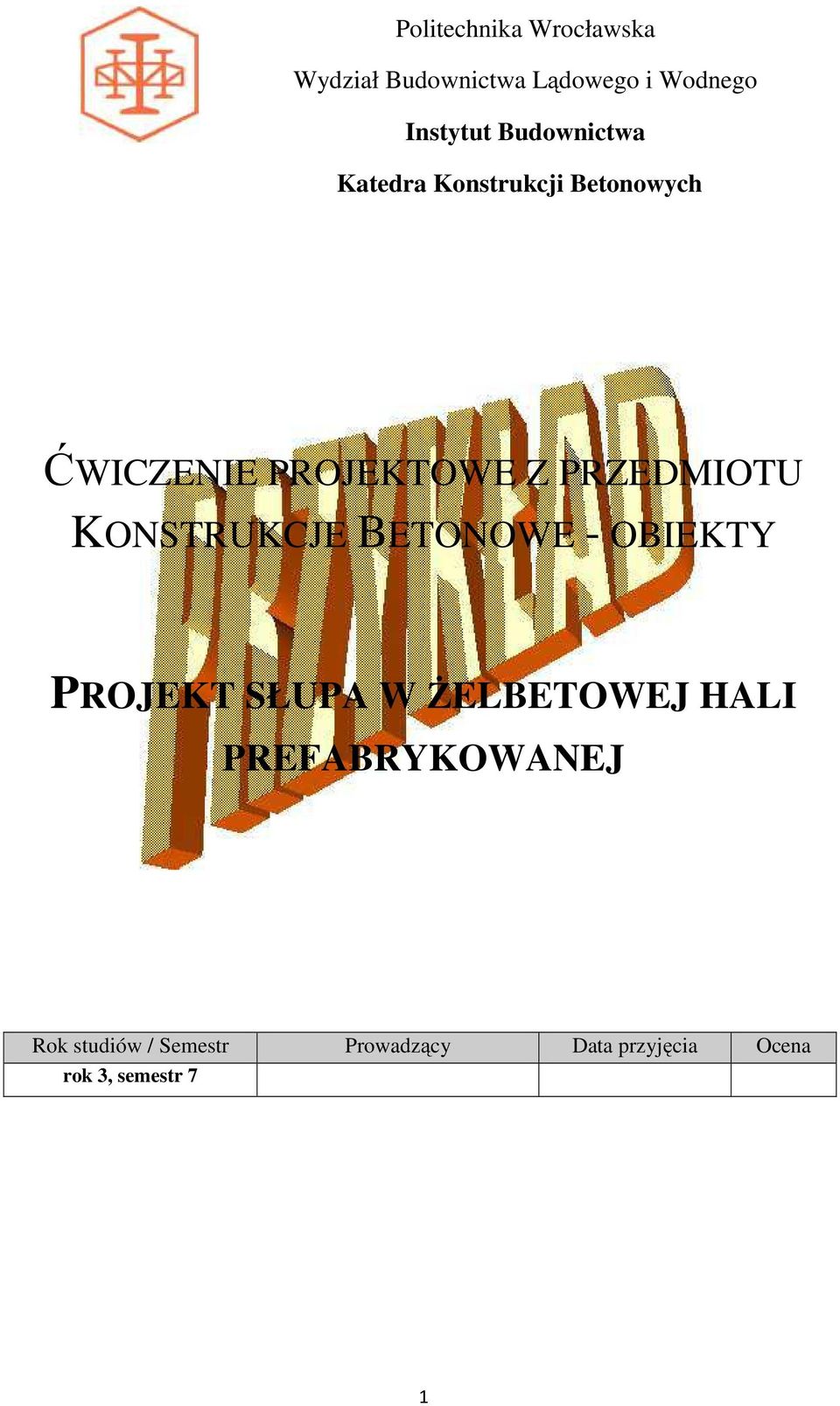 PRZEDMIOTU KONSTRUKCJE BETONOWE - OBIEKTY PROJEKT SŁUPA W ŻELBETOWEJ HALI