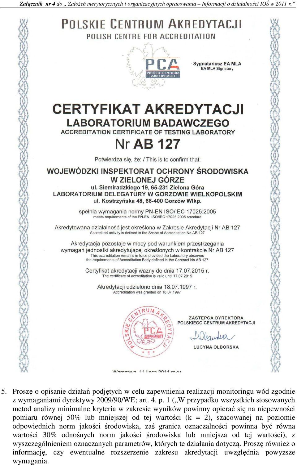 djętych w celu zapewnienia realizacji monitoringu wód zgodnie z wymaganiami dyrektywy 2009/90/WE; art. 4. p.